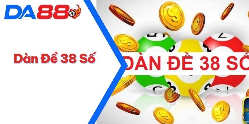 Dàn Đề 38 Số