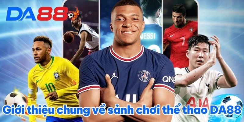 Giới thiệu chung về sảnh chơi thể thao DA88