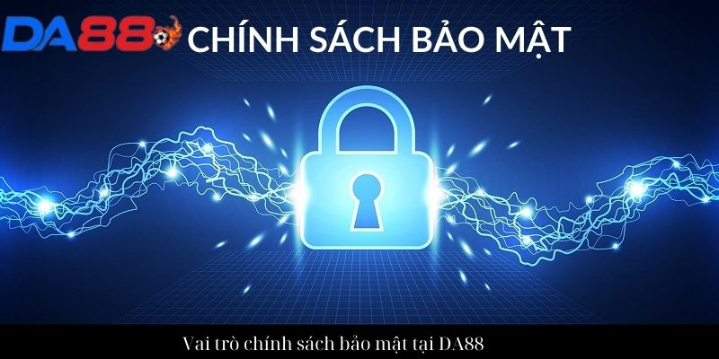 Vai trò chính sách bảo mật tại DA88